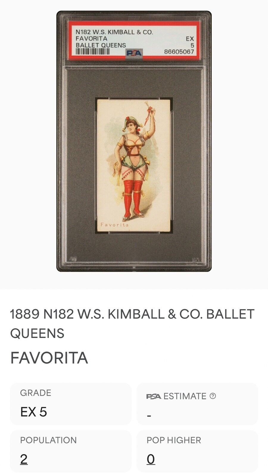 1889 W.S. Kimball & Co N182 BALLET QUEENS Favorita (PSA 5 EX) None Higher