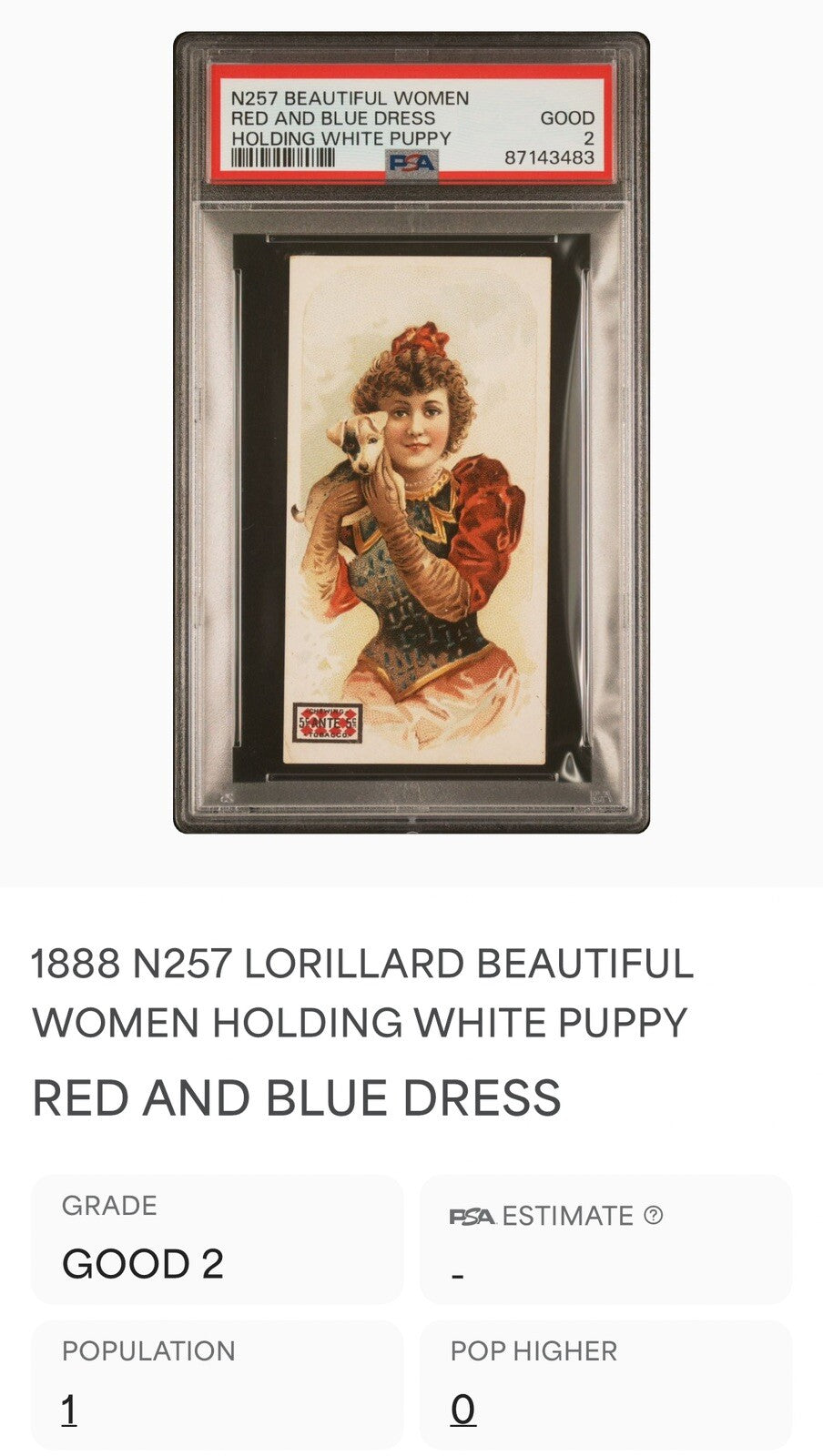 1890 Lorillard's 5 Cent Ante N257 BEAUTIFUL WOMEN (PSA 2 GD) Woman w/ Puppy2
