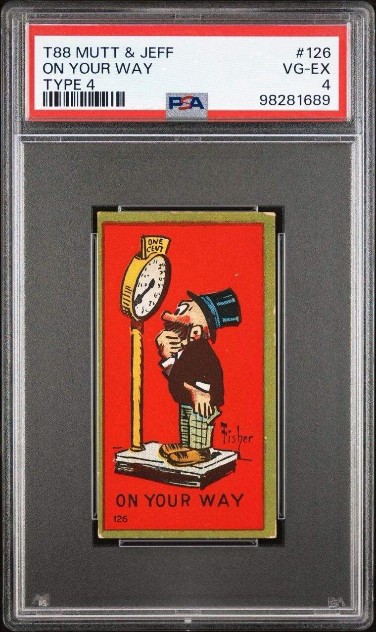 1906 T88 Sweet Caporal Mutt & Jeff Type 4 #126 "On Your Way" (PSA 4 VG/EX)0