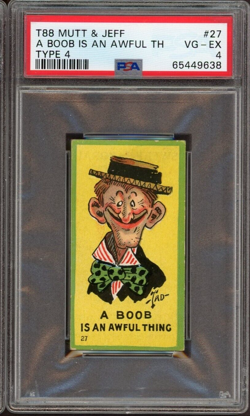 1906 T88 Sweet Caporal Mutt & Jeff Type 4 #27 "A Boob Is An..." (PSA 4 VG/EX)0