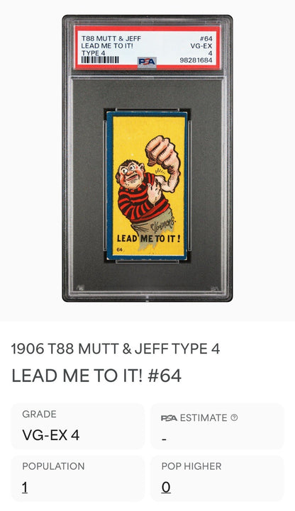 1906 T88 Sweet Caporal Mutt & Jeff Type 4 #64 "Lead Me To It" (PSA 4 VG/EX)3